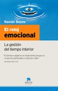 EL RELOJ EMOCIONAL: LA GESTION DEL TIEMPO INTERIOR de BAYES, RAMON 