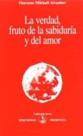 LA VERDAD FRUTO DE LA SABIDURIA Y DEL AMOR di AIVANHOV, OMRAAM MIKHAEL 