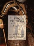 EL DUQUE DE LERMA: PODER Y LITERATURA EN EL SIGLO DE ORO di MATAS CABALLERO, JUAN 