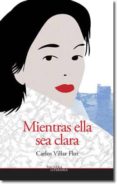 MIENTRAS ELLA SEA CLARA de VILLAR FLOR, CARLOS 