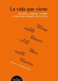 LA VIDA QUE VIENE: DESAFIOS, ENIGMAS, CAMBIO Y REPETICION DESPUES DE LA CRISIS (SEMINARIO ATLANTICO DE PENSAMIENTO IV) di VV.AA. 