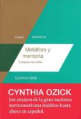 METAFORA Y MEMORIA: ENSAYOS REUNIDOS di OZICK, CYNTHIA 