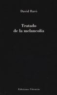 TRATADO DE LA MELANCOLA di BARO, DAVID 