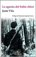 LA AGONA DEL BHO CHICO di VILA, JUSTO 