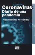 CORONAVIRUS: DIARIO DE UNA PANDEMIA di MARTINEZ HERNANDEZ, JUAN 