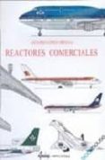 REACTORES COMERCIALES (2 ED.) di LOPEZ ORTEGA, ANTONIO 