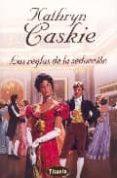 LAS REGLAS DE LA SEDUCCION de CASKIE, KATHRYN 
