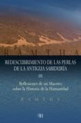REDESCUBRIMIENTO DE LAS PERLAS DE LA ANTIGUA SABIDURIA (VOL. III) : REFLEXIONES DE UN MAESTRO SOBRE LA HISTORIA DE LA HUMANIDAD de RAMTHA 