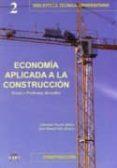 ECONOMIA APLICADA A LA CONSTRUCCION: TEORIA Y PROBLEMAS RESUELTOS de SAIZ ALVAREZ, JOSE MANUEL 