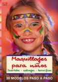 MAQUILLAJES PARA NIOS. DIVERTIDOS, SALVAJES, TERRORIFICOS de HERTFELDER, BIRGIT 