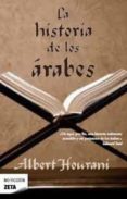 LA HISTORIA DE LOS ARABES de HOURANI, ALBERT 