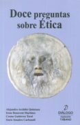 DOCE PREGUNTAS SOBRE ETICA di VV.AA