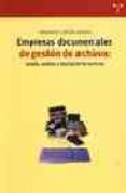 EMPRESAS DOCUMENTALES DE GESTION DE ARCHIVOS: ESTUDIO, ANALISIS Y DESCRIPCION DE SERVICIOS di CORDON ARROYO, ANA MARIA 