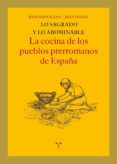 LO SAGRADO Y LO ABOMINABLE: LA COCINA DE LOS PUEBLOS PRERROMANOS DE ESPAA de SANTACANA, JOAN 