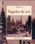 PAGODAS DE ORO de LOTI, PIERRE 
