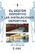 EL GESTOR DEPORTIVO Y LAS INSTALACIONES DEPORTIVAS de MESTRE SANCHO, JUAN A.  RODRIGUEZ ROMO, GABRIEL 