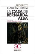 LA CASA DE BERNARDA ALBA de GARCIA LORCA, FEDERICO 
