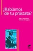 HABLAMOS DE TU PROSTATA? de RUIZ DE LA ROJA, JUAN CARLOS  ZARAGOZA GONZALEZ, YOLANDA 