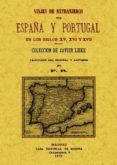 VIAJES DE EXTRANJEROS POR ESPAA Y PORTUGAL EN LOS SIGLOS XV, XVI Y XVII (ED. FACSIMIL) di LISKE, JAVIER 