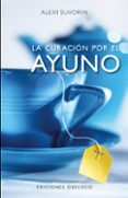 CURACION POR EL AYUNO de SUVORIN, ALEXI 