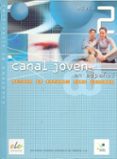 CANAL JOVEN EN ESPAOL: METODO DE ESPAOL PARA JOVENES (NIVEL 2, CUADERNO DE EJERCICIOS) di VV.AA. 