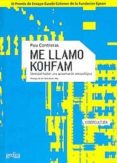 ME LLAMO KOHFAM: INDENTIDAD HACKER, UNA APROXIMACION ANTROPOLOGIC A (III PREMIO DE ENSAYO EUSEBI COLOMER DE LA FUNDACION EPSON) de CONTRERAS, PAU  PROL. DE MARIA JESUS BUXO I REY 