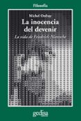 LA INOCENCIA DEL DEVENIR: LA VIDA DE FRIEDRICH NIETZSCHE de ONFRAY, MICHEL 