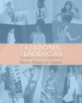 (PE) CAZADORES DE TENDENCIAS di MANSILLA VIEDMA, PEDRO 