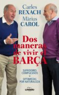 DOS MANERAS DE VIVIR EL BARA de CAROL, MARIUS  REXACH , CARLES 