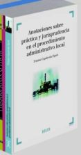 ANOTACIONES SOBRE PRACTICAS Y JURISPRUDENCIA EN EL PROCESO ADMINI STRATIVO LOCAL di VV.AA. 