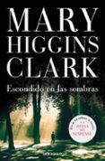ESCONDIDO EN LAS SOMBRAS de CLARK, MARY HIGGINS 