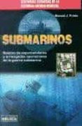 SUBMARINOS: RELATOS DE ESPECTACULARES Y ARRIESGADAS OPERACIONES D E LA GUERRA SUBMARINA di PRIETO, MANUEL J. 
