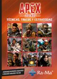APEX LEGENDS: TECNICAS, TRUCOS Y ESTRATEGIAS di NAVARRO IZQUIERDO, FERNANDO  NAVARRO PULIDO, FERNANDO 