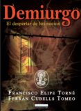 DEMIURGO di ELIPE TORNE, FRANCISCO CUBELLS TOMEO, FERRAN 