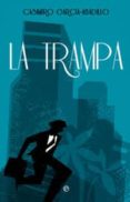 LA TRAMPA de GARCIA-ABADILLO, CASIMIRO 