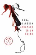 ATRAPADO EN UN SUEO de JANSSON, ANNA 