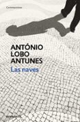 LAS NAVES de LOBO ANTUNES, ANTONIO 