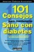 101 CONSEJOS PARA MANTENERSE SANO CON DIABETES di VV.AA. 