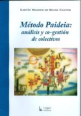 METODO PAIDEIA: ANALISIS Y CO-GESTION DE COLECTIVOS. di WAGNER DE SOUSA CAMPOS, GASTAO 