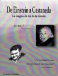 DE EINSTEIN A CASTANEDA: LA MAGIA A LA LUZ DE LA CIENCIA de ZELEDON, CRISTINA 