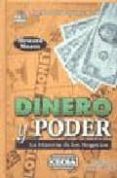 DINERO Y PODER: LA HISTORIA DE LOS NEGOCIOS di MEANS, HOWARD 