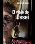 EL VIAJE DE OSSEI di JUAN, MANUEL DE 