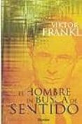 EL HOMBRE EN BUSCA DE SENTIDO de FRANKL, VIKTOR EMIL 