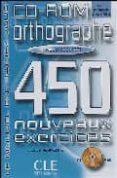 CD-ROM ORTHOGRAPHE. 450 NOUVEAUX EXERCICES. (NIVEAU DEBUTANT) di VV.AA. 