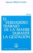 EL VERDADERO TRABAJO DE LA MADRE DURANTE LA GESTACION di MIKHAEL AIVANHOV, OMRAAM 