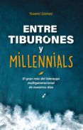 Entre Tiburones Y Millenials (ebook)