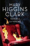 TEMOR A LA VERDAD de HIGGINS CLARK, MARY 