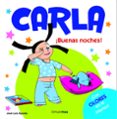 CARLA: BUENAS NOCHES! (CON OLORES EN EL INTERIOR!) de AGREDA, JOSE LUIS 