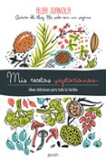 MIS RECETAS VEGETARIANAS de JUANOLA, ALBA 