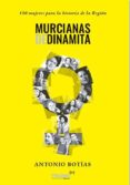 MURCIANAS DE DINAMITA de BOTIAS, ANTONIO 